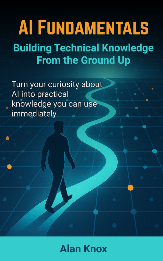 AI Fundamentals: Building Technical Knowledge from the Ground Up