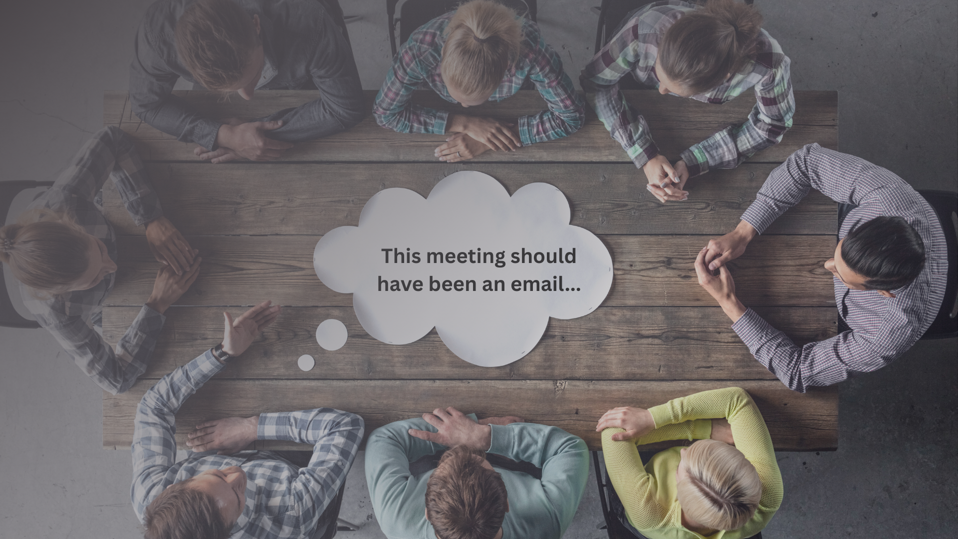 This meeting should have been an email...