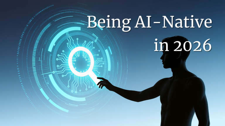 Being AI-Native in 2026