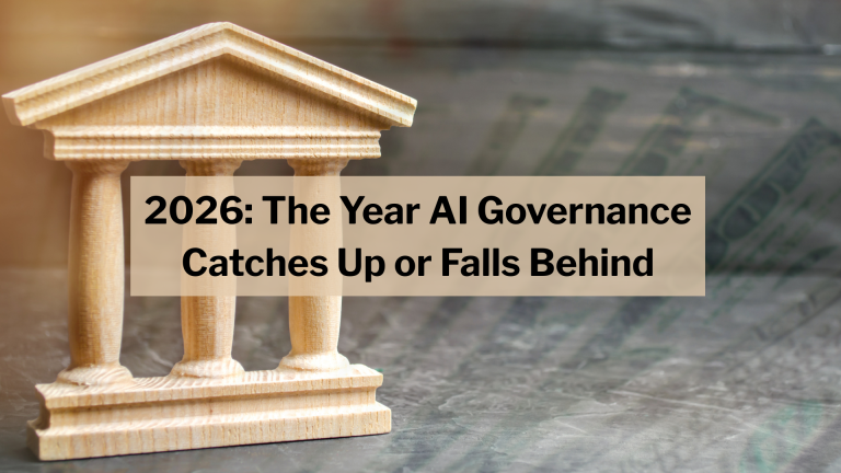 2026 The Year AI Governance Catches Up or Falls Behind