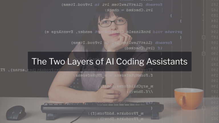 The Two Layers of AI Coding Assistants