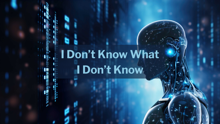 I Don’t Know What I Don’t Know