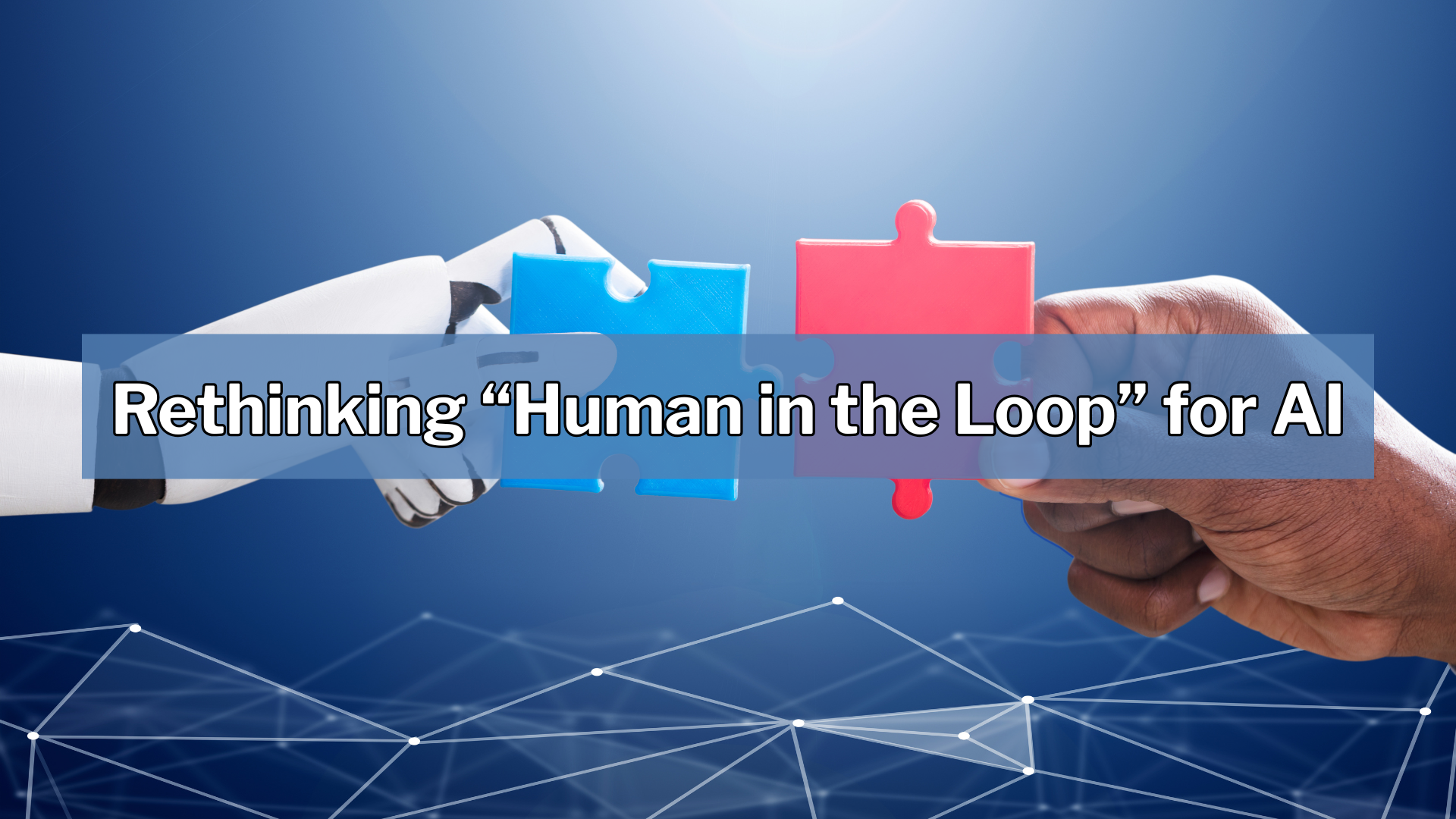 Rethinking “Human in the Loop” for AI