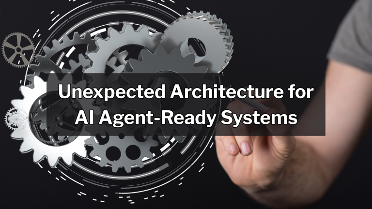 Unexpected Architecture for AI Agent-Ready Systems