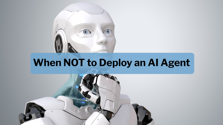 When NOT to Deploy an AI Agent