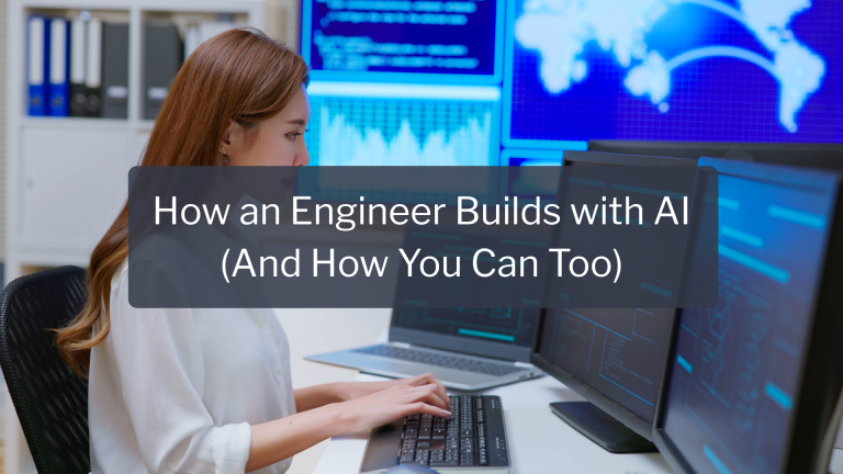 How an Engineer Builds with AI (And How You Can Too)